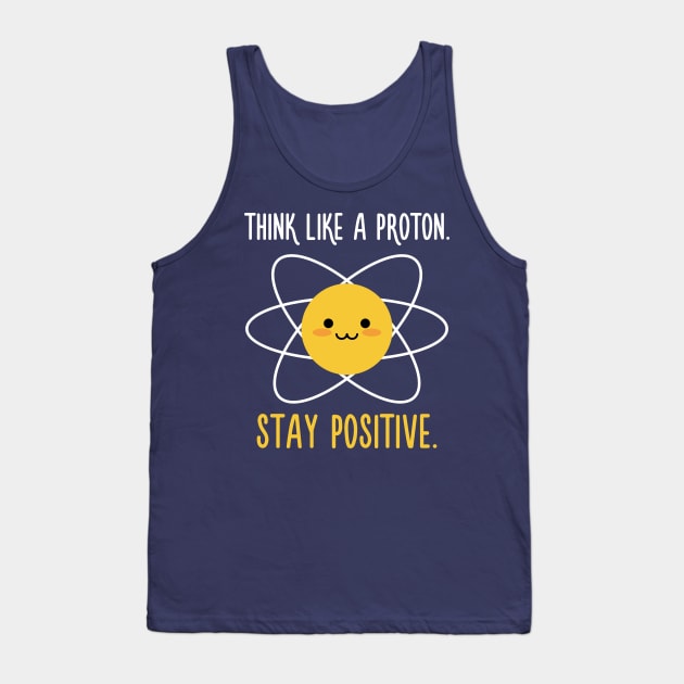 Proton Positive - Science Quote Tank Top by quotysalad